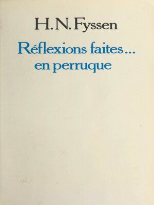 cover image of Réflexions faites... en perruque